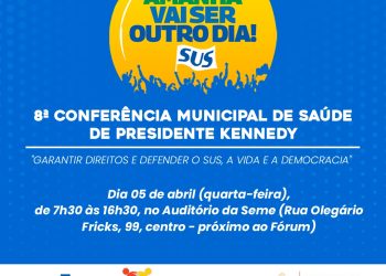 Kennedy: Prefeitura promove a 8ª Conferência Municipal de Saúde