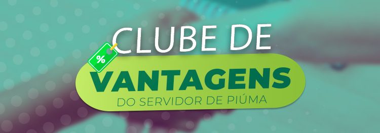 Piúma: Prefeitura lança o ‘Clube de Vantagens’ para os servidores