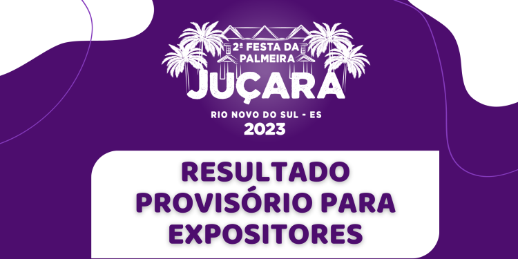 Rio Novo: Sai o resultado provisório dos expositores da Festa da Juçara