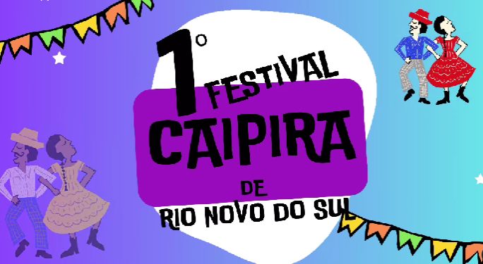 Festa: 1° Arraiá Caipira de Rio Novo do Sul