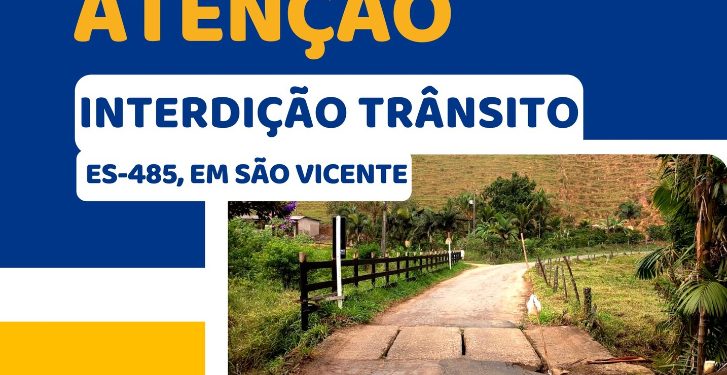 Rio Novo: Interdição de trânsito em São Vicente na ES 485