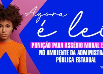 Espírito Santo: Sancionada Lei que prevê punição para casos de assédio moral e sexual na Administração Pública Estadual