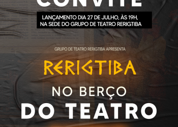 Cultura: Documentário “Rerigtiba no Berço do Teatro” conta 30 anos de história