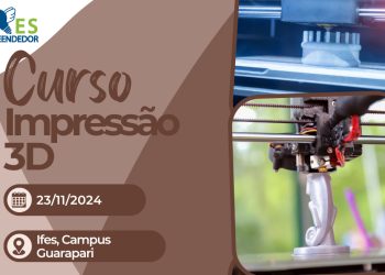 Guarapari: Projeto ES Empreendedor oferece curso de Impressão 3D no Ifes