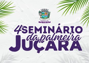 Rio Novo do Sul: Inscrições abertas para o 4º Seminário da Palmeira Juçara