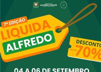 Alfredo Chaves: Vem aí o 7º Liquida Alfredo com descontos de até 70% e programação especial