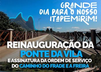 Itapemirim: Prefeitura convida para a reinauguração da Ponte da Vila e Ordem de Serviço do Caminho do Frade e a Freira