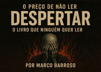 O Preço de Não Ler “Despertar: O Livro Que Ninguém Quer Ler”